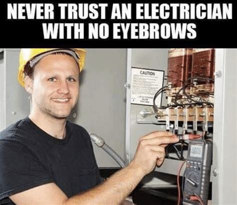 Share the best GIFs now >>>. . Electrician meme